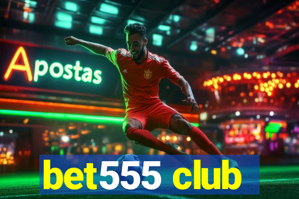 bet555 club